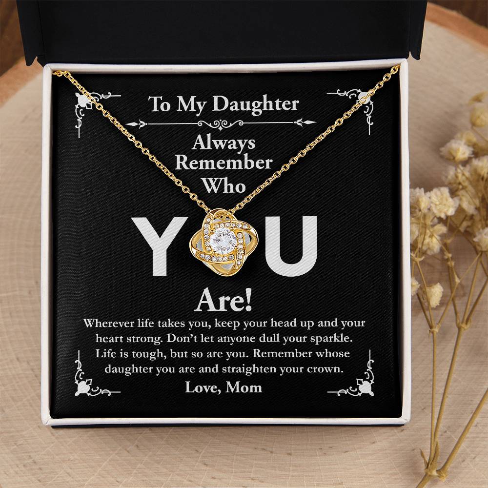 To My Daughter, Love Mom - Love Knot Necklace, Remember Who You Are