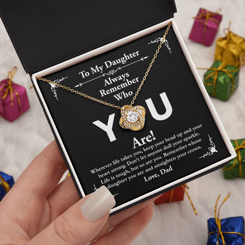 To My Daughter, Love Dad - Love Knot Necklace, Remember Who You Are