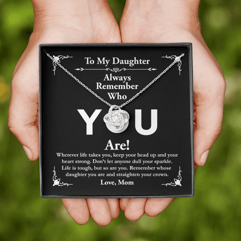 To My Daughter, Love Mom - Love Knot Necklace, Remember Who You Are
