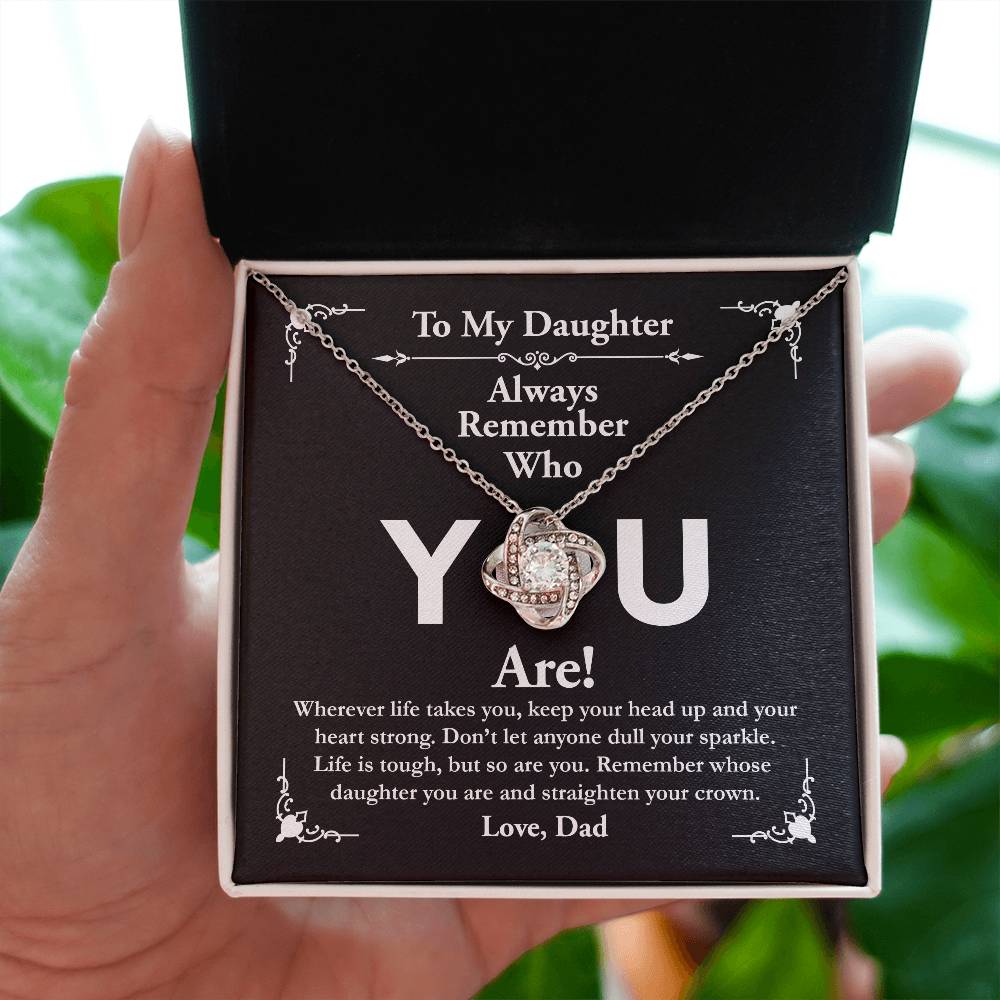 To My Daughter, Love Dad - Love Knot Necklace, Remember Who You Are