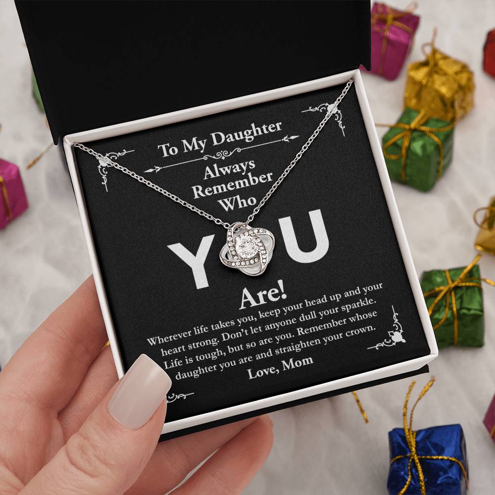 To My Daughter, Love Mom - Love Knot Necklace, Remember Who You Are