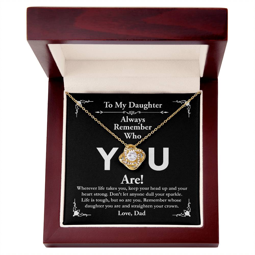 To My Daughter, Love Dad - Love Knot Necklace, Remember Who You Are