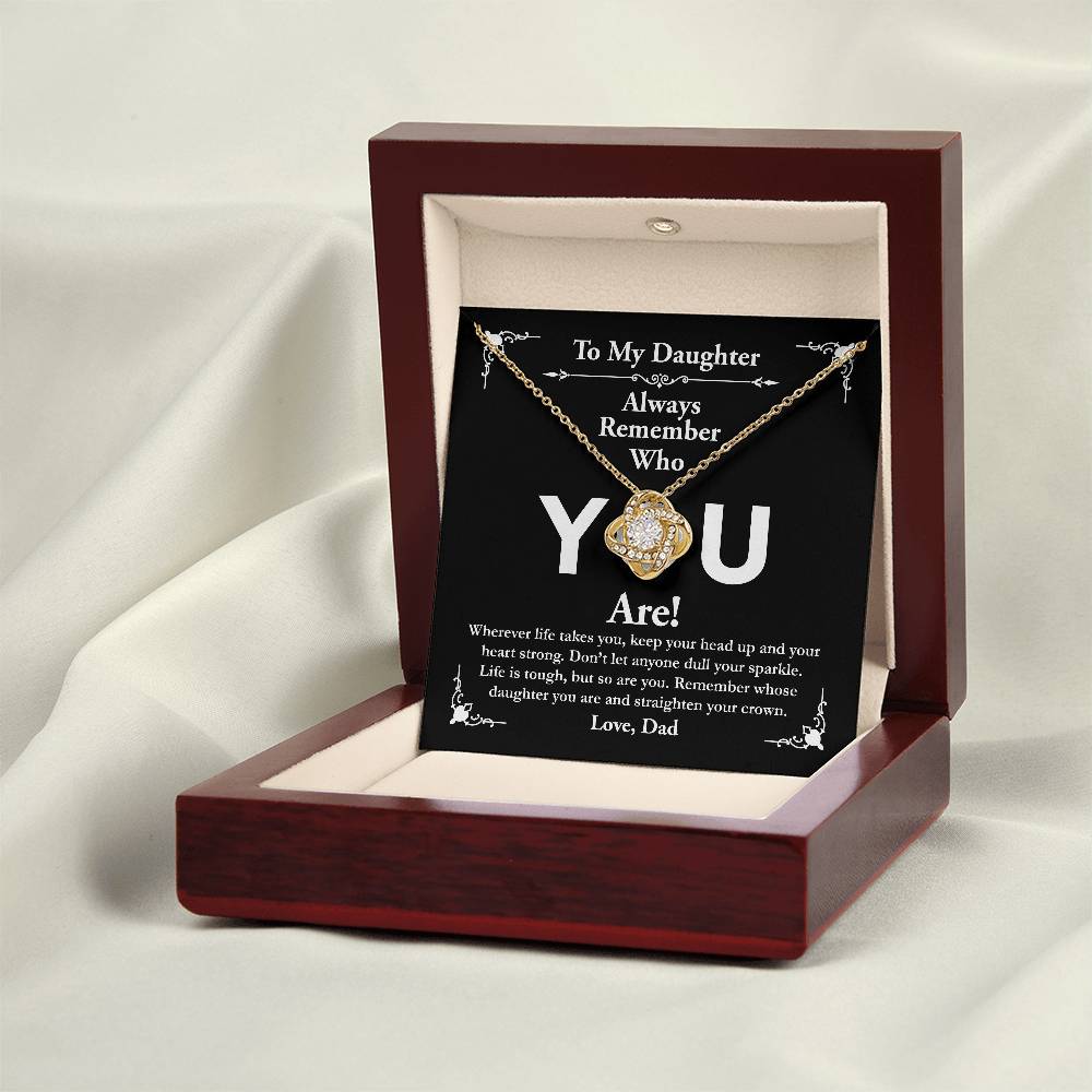 To My Daughter, Love Dad - Love Knot Necklace, Remember Who You Are