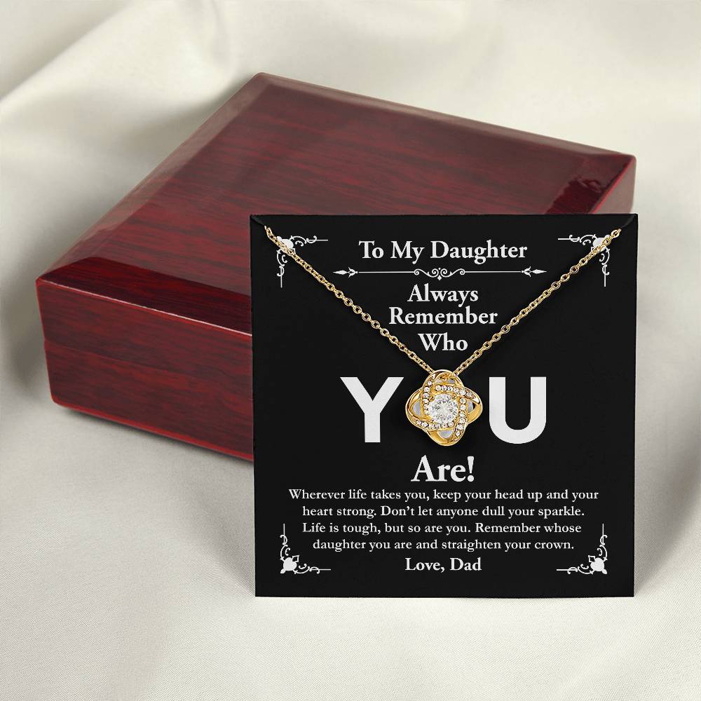 To My Daughter, Love Dad - Love Knot Necklace, Remember Who You Are