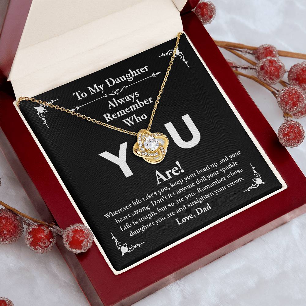 To My Daughter, Love Dad - Love Knot Necklace, Remember Who You Are
