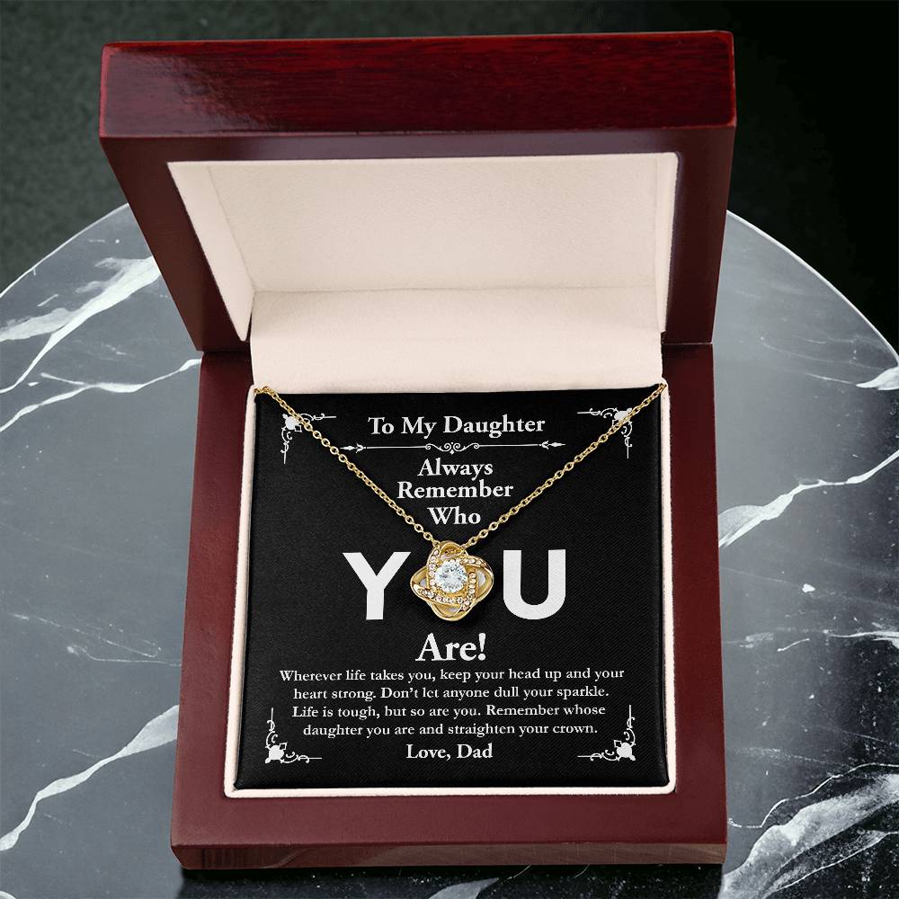 To My Daughter, Love Dad - Love Knot Necklace, Remember Who You Are