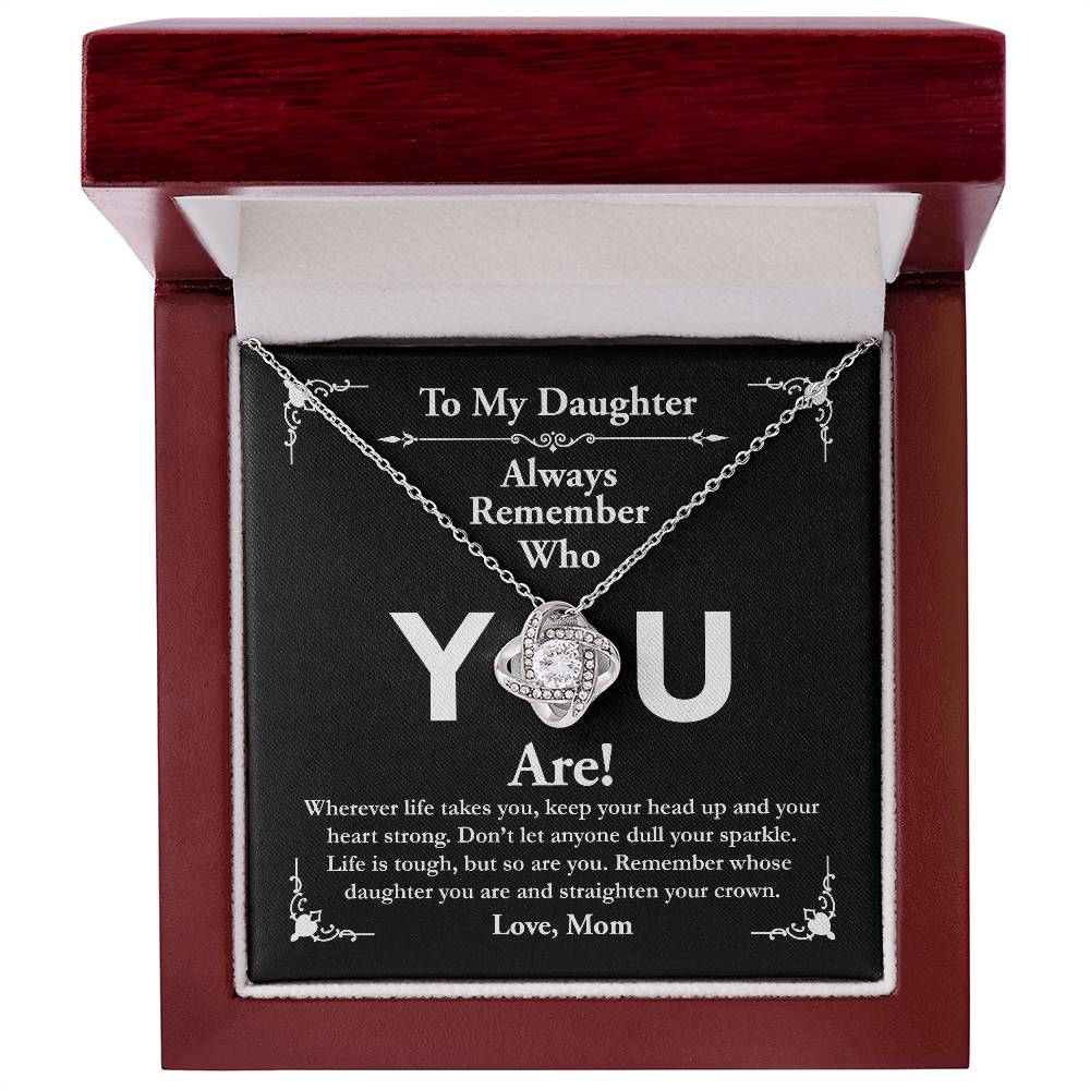 To My Daughter, Love Mom - Love Knot Necklace, Remember Who You Are