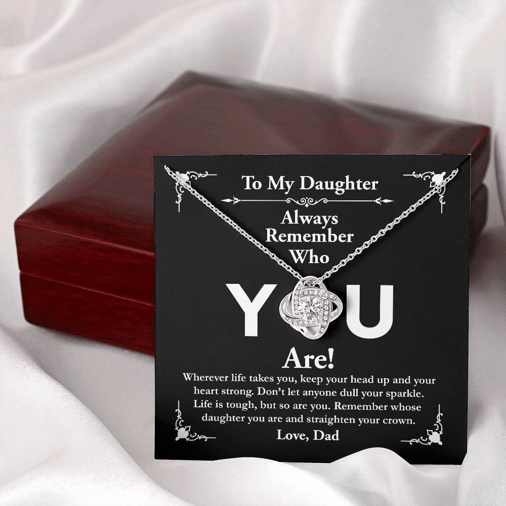 To My Daughter, Love Dad - Love Knot Necklace, Remember Who You Are