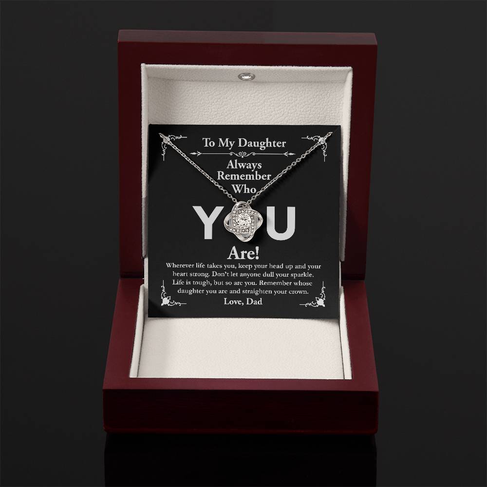 To My Daughter, Love Dad - Love Knot Necklace, Remember Who You Are