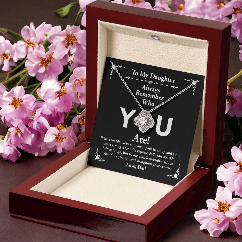 To My Daughter, Love Dad - Love Knot Necklace, Remember Who You Are
