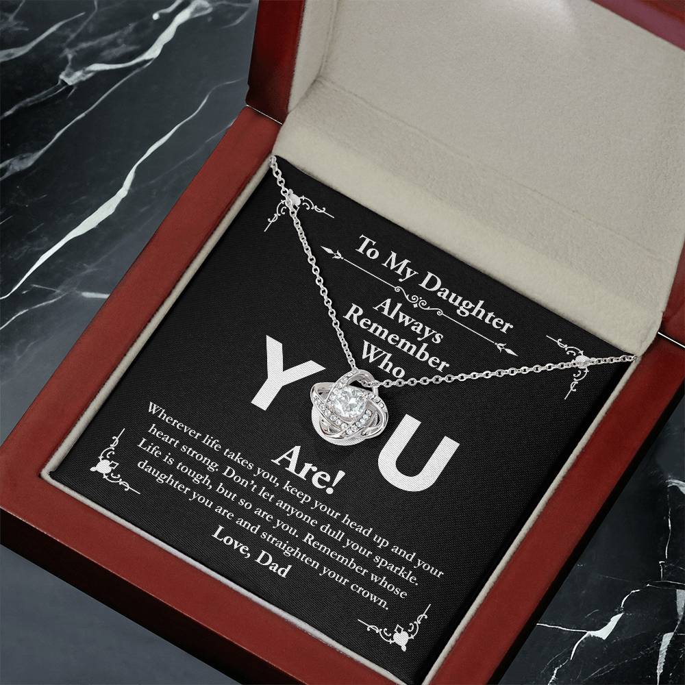 To My Daughter, Love Dad - Love Knot Necklace, Remember Who You Are