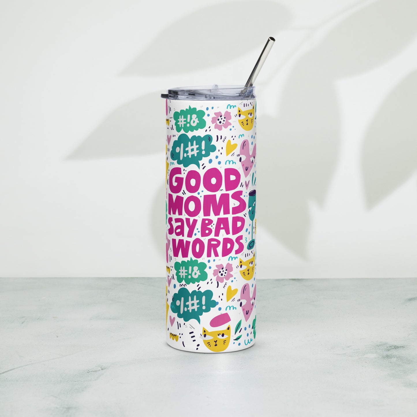 Good Moms Say Bad Words Stainless Steel Tumbler