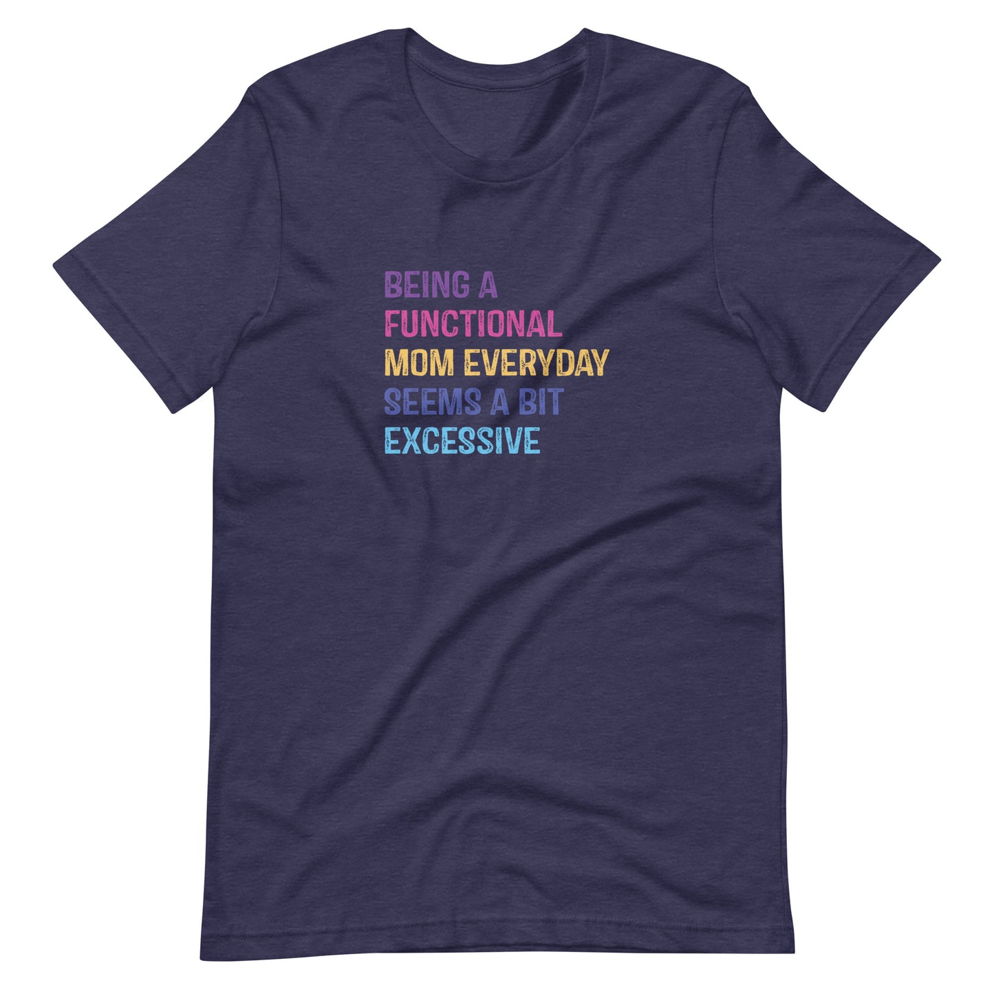 Being A Functional Mom T-Shirt