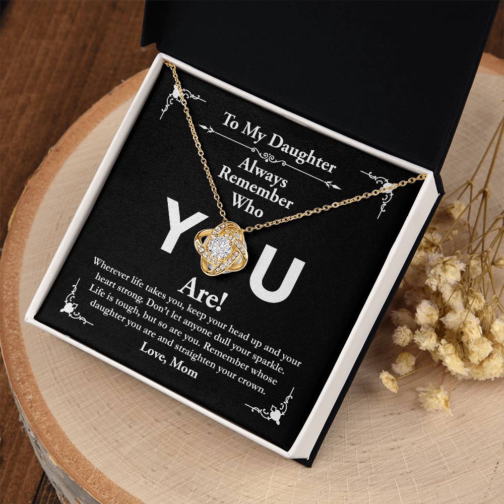 To My Daughter, Love Mom - Love Knot Necklace, Remember Who You Are