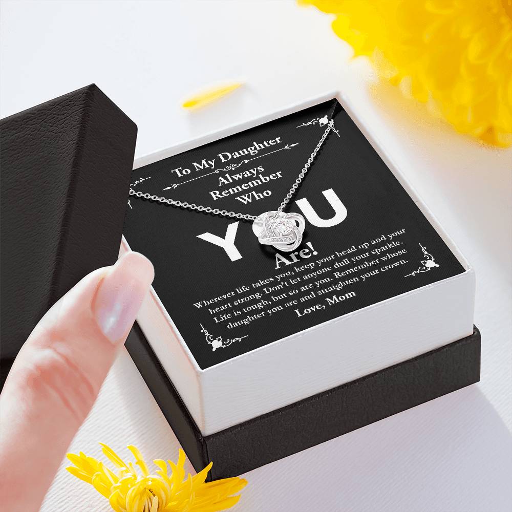 To My Daughter, Love Mom - Love Knot Necklace, Remember Who You Are
