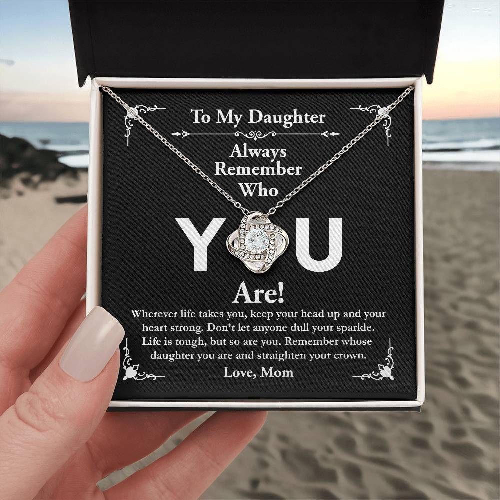 To My Daughter, Love Mom - Love Knot Necklace, Remember Who You Are