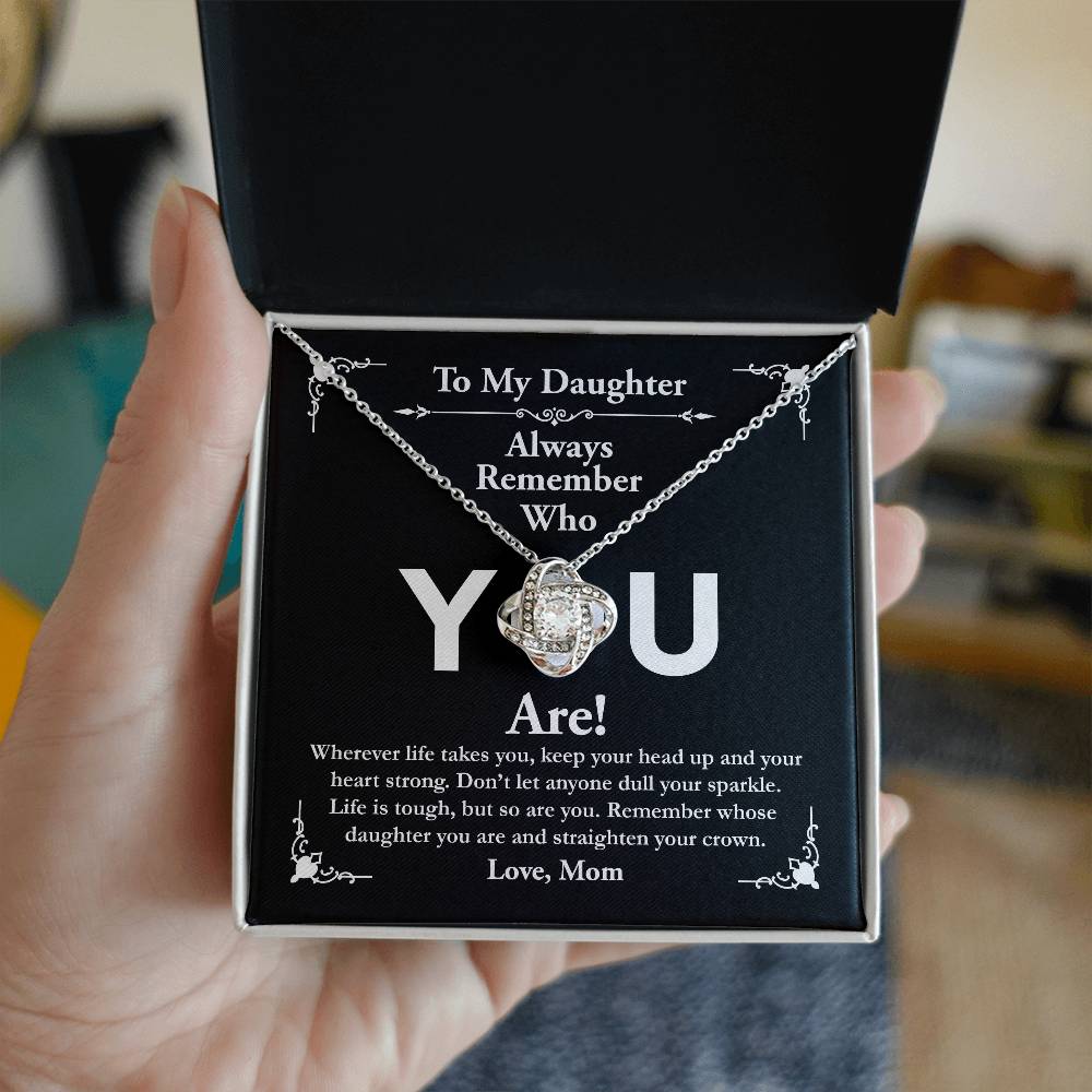 To My Daughter, Love Mom - Love Knot Necklace, Remember Who You Are