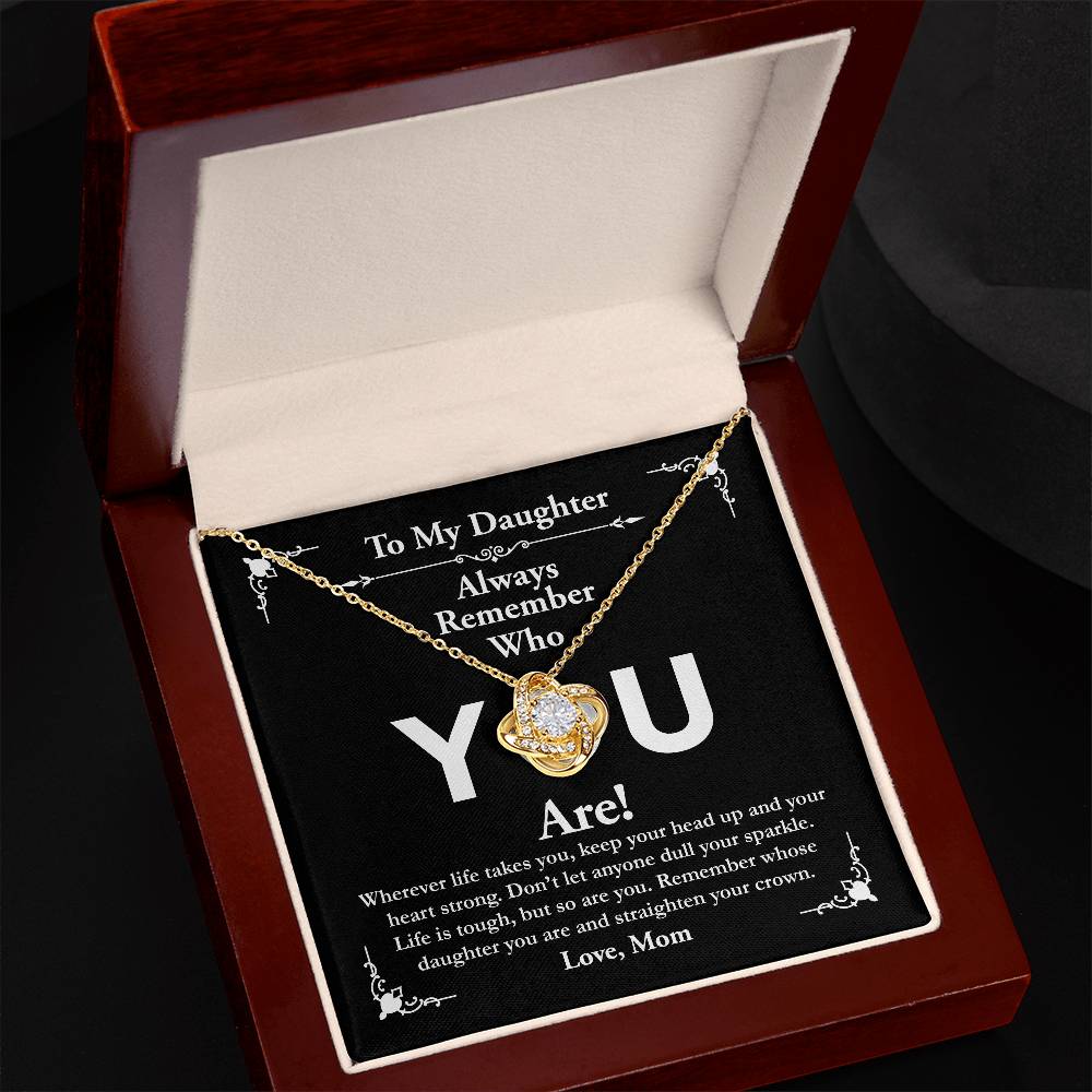 To My Daughter, Love Mom - Love Knot Necklace, Remember Who You Are