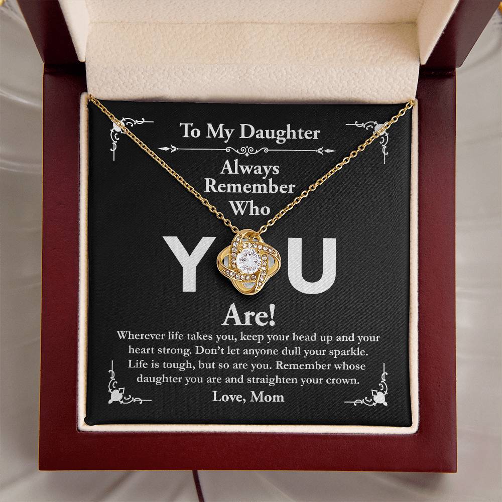 To My Daughter, Love Mom - Love Knot Necklace, Remember Who You Are