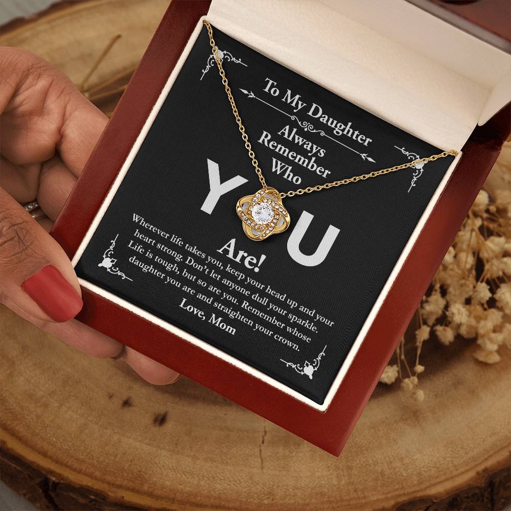 To My Daughter, Love Mom - Love Knot Necklace, Remember Who You Are