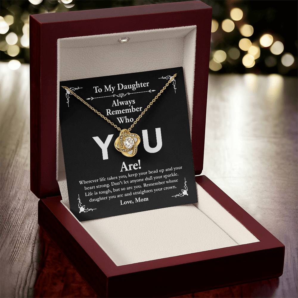 To My Daughter, Love Mom - Love Knot Necklace, Remember Who You Are