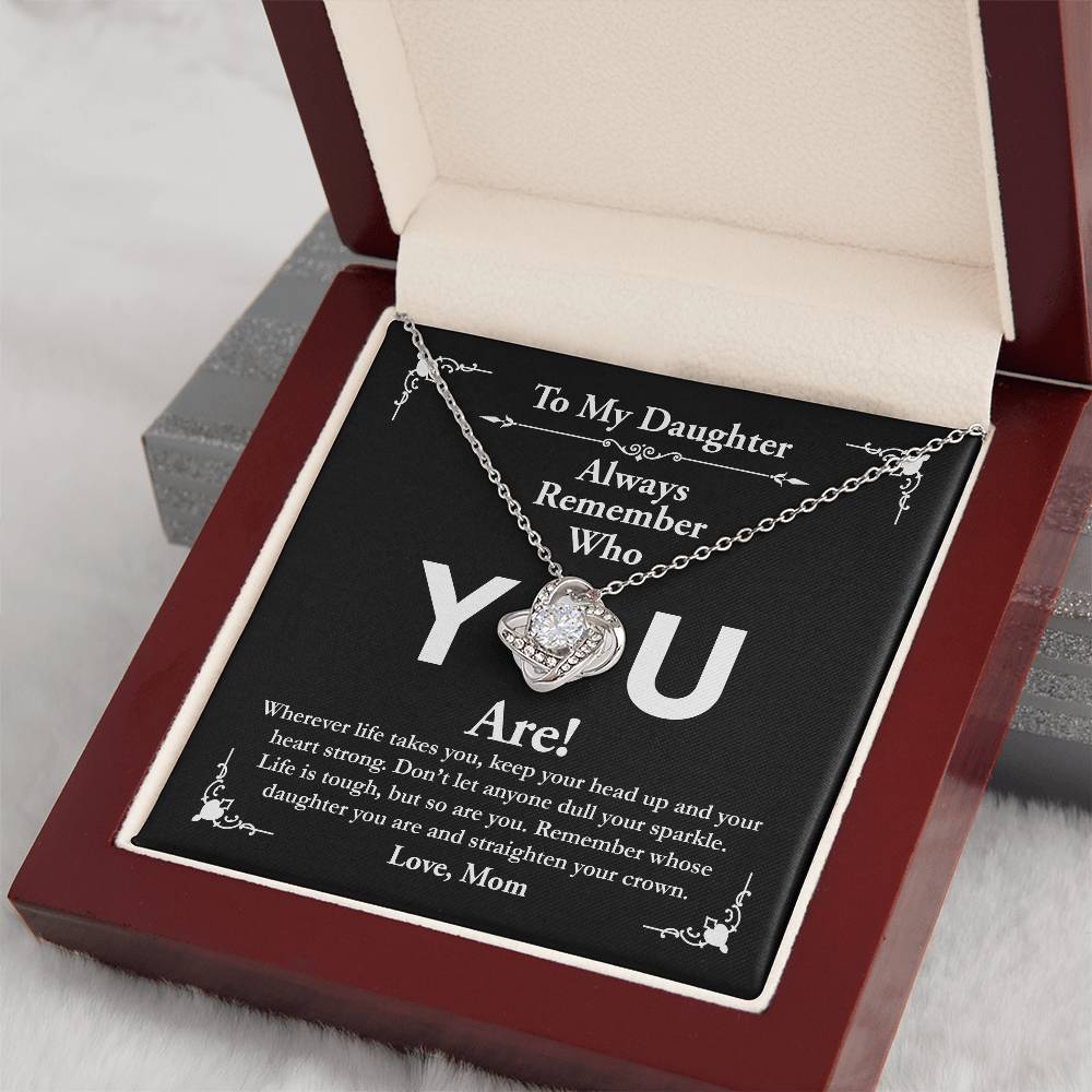 To My Daughter, Love Mom - Love Knot Necklace, Remember Who You Are