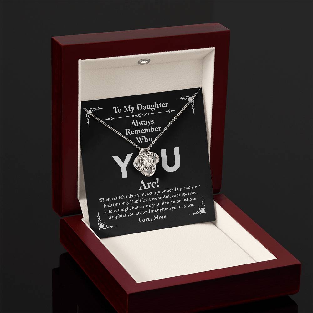 To My Daughter, Love Mom - Love Knot Necklace, Remember Who You Are