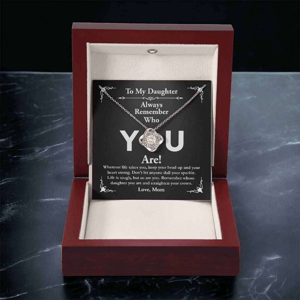 To My Daughter, Love Mom - Love Knot Necklace, Remember Who You Are