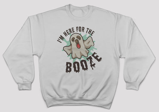 Here for the BOOze Sweatshirt
