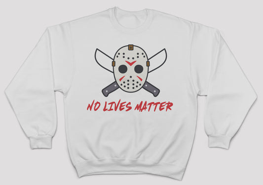No Lives Matter Sweatshirt