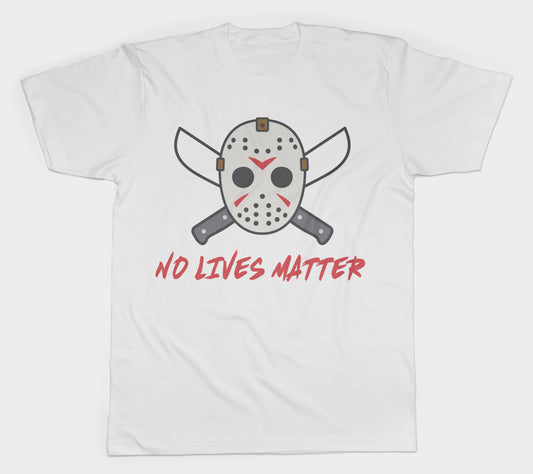 No Lives Matter T-Shirt