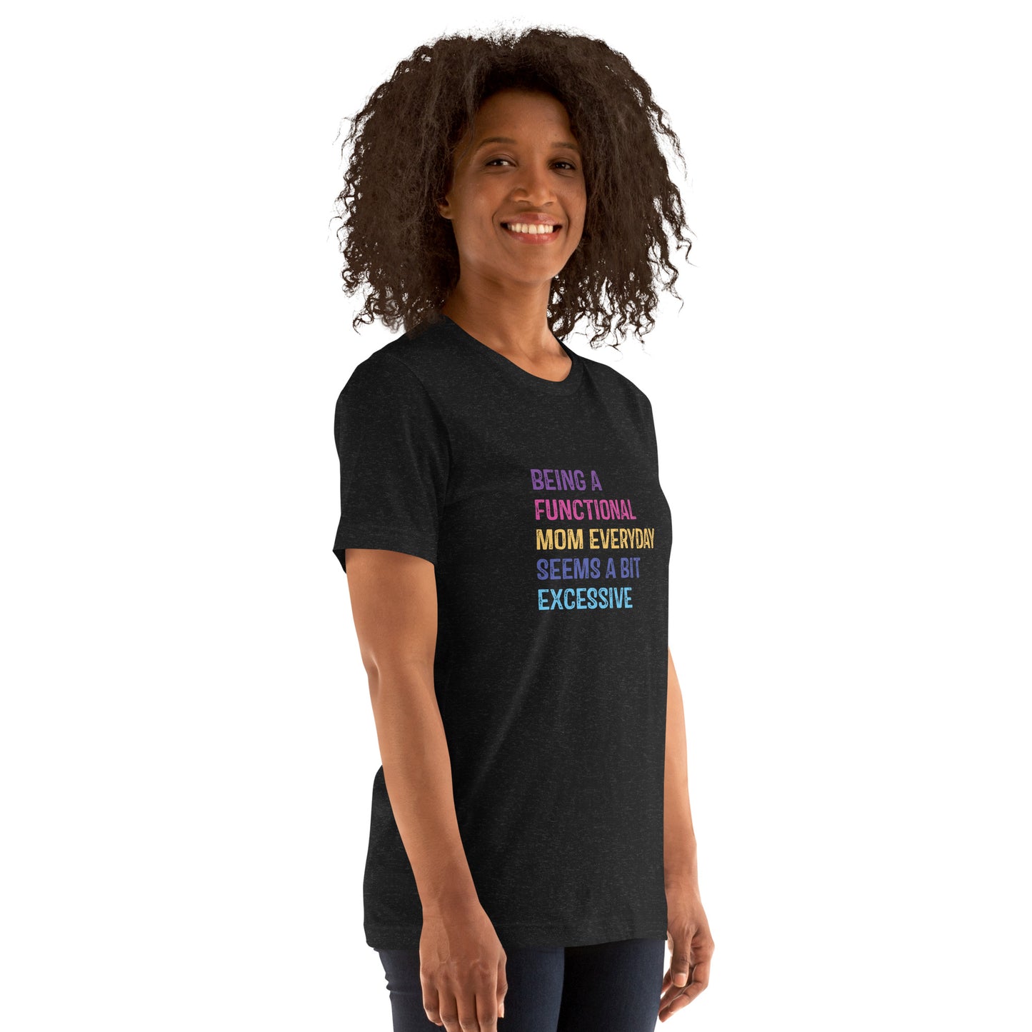 Being A Functional Mom T-Shirt