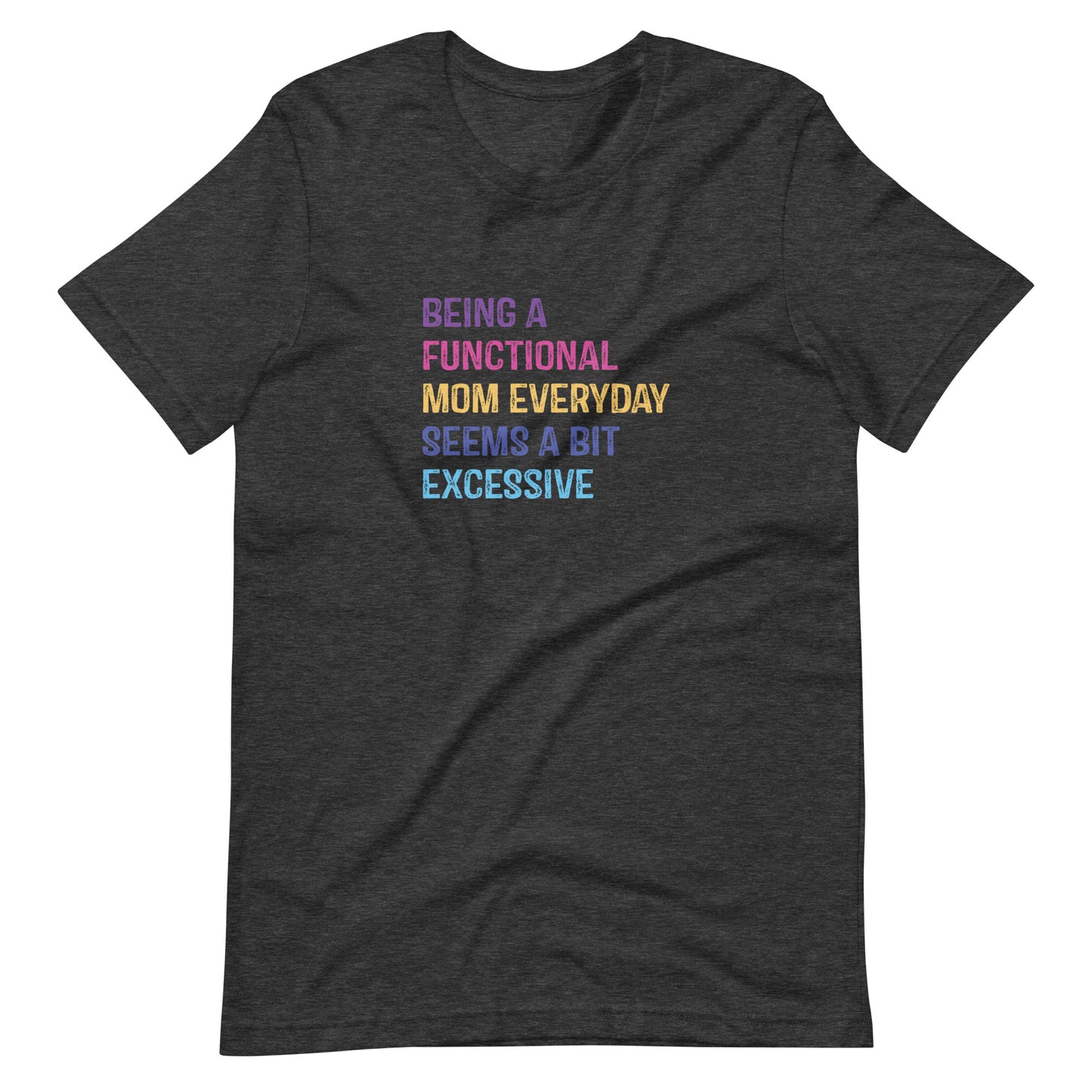Being A Functional Mom T-Shirt