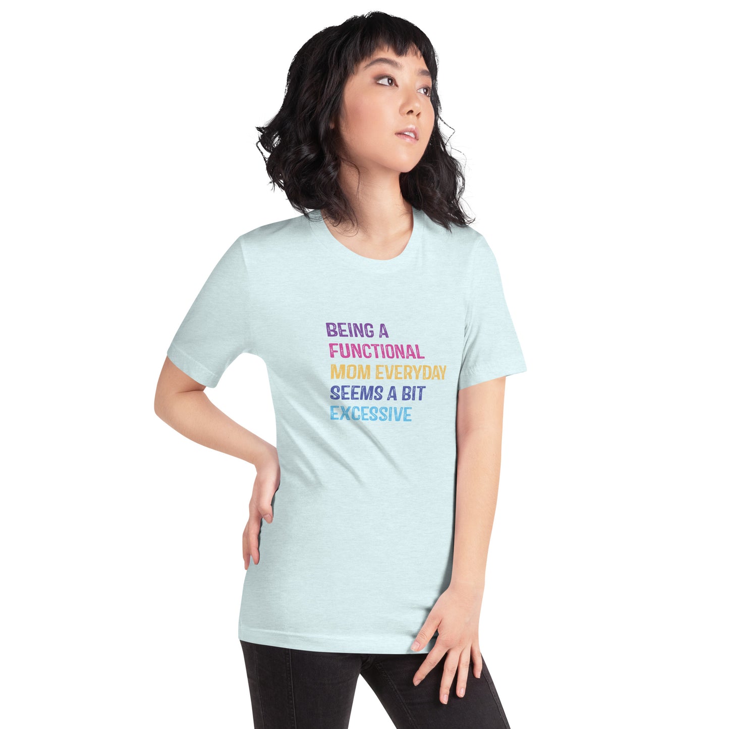Being A Functional Mom T-Shirt
