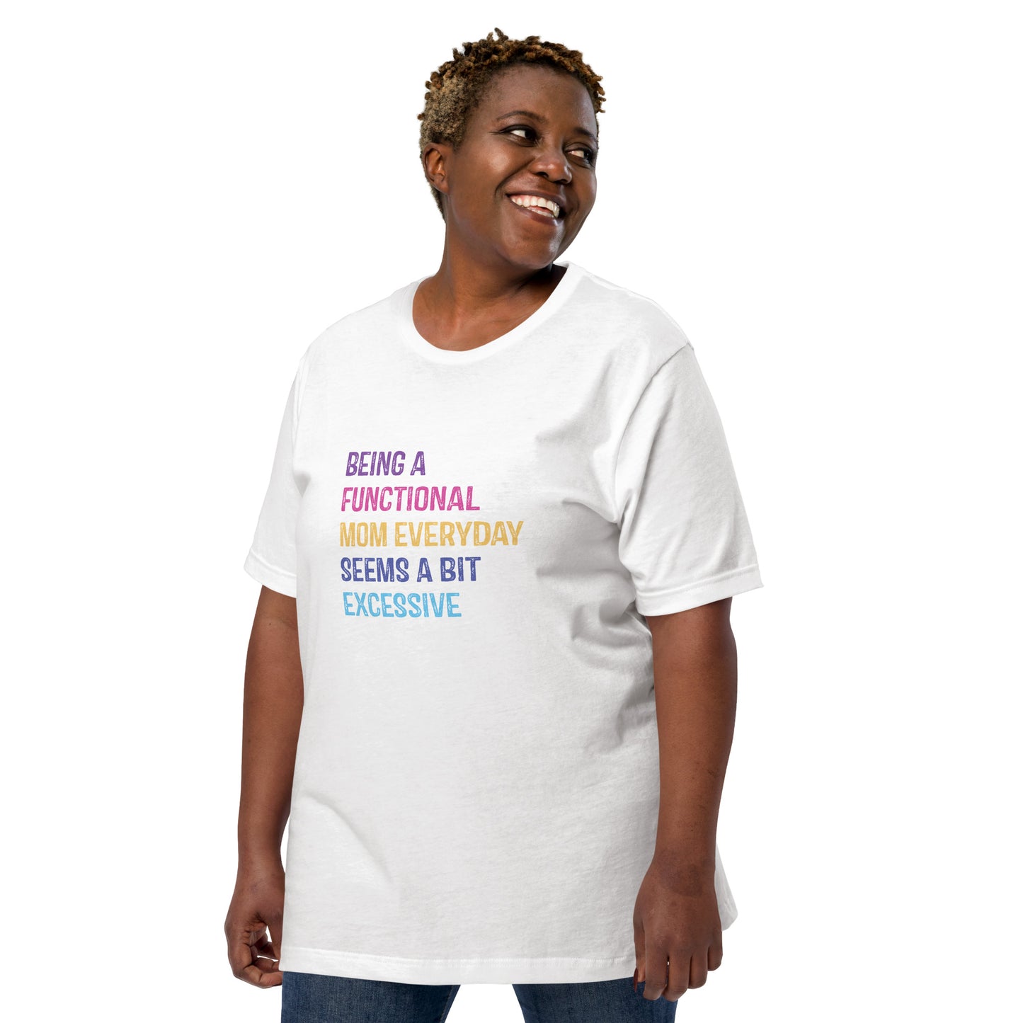 Being A Functional Mom T-Shirt